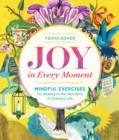 Image for Joy in Every Moment: Mindful Exercises for Waking to the Wonders of Ordinary Life