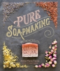 Image for Pure soapmaking  : how to create nourishing, natural skin-care soaps