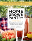 Image for Homegrown pantry  : a gardener&#39;s guide to selecting the best varieties &amp; planting the perfect amounts for what you want to eat year-round
