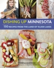 Image for Dishing Up® Minnesota : 150 Recipes from the Land of 10,000 Lakes