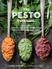 Image for The pesto cookbook: dozens of deliciously surprising flavor combinations from fresh herbs and greens