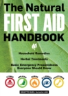 Image for The natural first aid handbook: household remedies, herbal treatments, basic emergency preparedness everyone should know