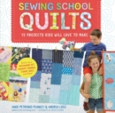 Image for Sewing school quilts  : 15 projects kids will love to make