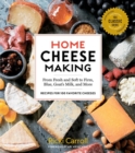 Image for Home Cheese Making, 4th Edition : From Fresh and Soft to Firm, Blue, Goat’s Milk, and More; Recipes for 100 Favorite Cheeses