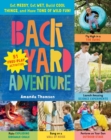 Image for Backyard adventures  : get messy, get wet, build cool things, and have tons of wild fun! 51 free-play activities