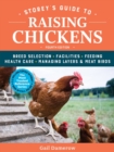 Image for Storey&#39;s guide to raising chickens  : breed selection, facilities, health care, managing layers &amp; meat birds