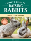 Image for Storey&#39;s guide to raising rabbits  : breeds, care, housing