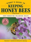Image for Storey&#39;s guide to keeping honey bees  : honey production, pollination, health