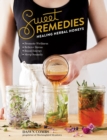 Image for Sweet Remedies : Healing Herbal Honeys