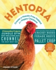 Image for Hentopia : Create a Hassle-Free Habitat for Happy Chickens; 21 Innovative Projects