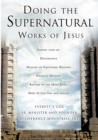 Image for Doing the Supernatural Works of Jesus