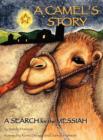 Image for A CAMEL&#39;S STORY, A SEARCH for the MESSIAH