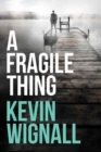 Image for A Fragile Thing : A thriller