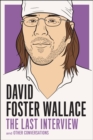 Image for David Foster Wallce: The Last Interview