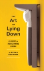 Image for The art of lying down  : a guide to horizontal living