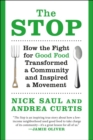 Image for The Stop  : how the fight for good food transformed a community and inspired a movement