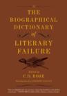 Image for The biographical dictionary of literary failure