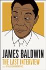 Image for James Baldwin: The Last Interview: and other Conversations