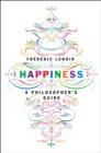 Image for Happiness: a philosopher&#39;s guide