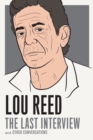 Image for Lou Reed: the last interview and other conversations.