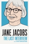 Image for Jane Jacobs: The Last Interview: and Other Conversations