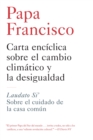 Image for Carta enciclica sobre el cambio climatico y la desigualdad: Laudato Si&#39;: Sobre el cuidado de la casa comun