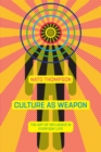 Image for Culture as weapon: the art of influence in everyday life
