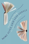 Image for More alive and less lonely  : on books and writers