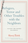 Image for Refugees, terror and other troubles with the neighbors: against the double blackmail