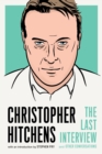Image for Christopher Hitchens: the last interview and other conversations.