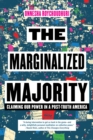 Image for The marginalized majority: claiming our power in a post-truth America