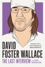 Image for David Foster Wallace: The Last Interview