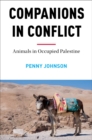 Image for Companions in conflict  : animals in occupied Palestine