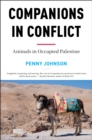 Image for Companions in conflict: animals in occupied Palestine