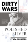 Image for Dirty Wars and Polished Silver : The Life and Times of a War Correspondent Turned Ambassatrix