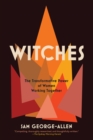 Image for Witches: The Transformative Power of Women Working Together