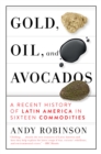 Image for Gold, Oil, and Avocados