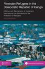 Image for Rwandan Refugees in the Democratic Republic of Congo : Enforcement Mechanisms to Implement International Law Standards for the Protection of Refugees