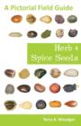 Image for Herb and Spice Seeds : A Pictorial Field Guide