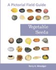 Image for Vegetable Seeds : A Pictorial Field Guide