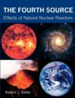 Image for The Fourth Source : Effects of Natural Nuclear Reactors