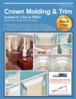 Image for Crown Molding &amp; Trim : Install It Like a PRO!