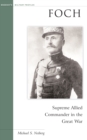 Image for Foch: supreme Allied Commander in the Great War