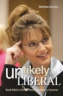 Image for Unlikely liberal: Sarah Palin&#39;s curious record as Alaska&#39;s governor