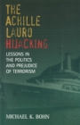 Image for Achille Lauro Hijacking: Lessons in the Politics and Prejudice of Terrorism