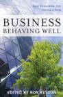 Image for Business behaving well  : social responsibility, from learning to doing