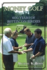 Image for Money Golf: 600 Years of Bettin&#39; on Birdies