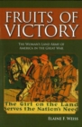 Image for Fruits of Victory: The Woman&#39;s Land Army of America in the Great War