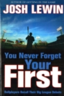 Image for You Never Forget Your First