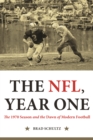 Image for The NFL, year one  : the 1970 season and the dawn of modern football